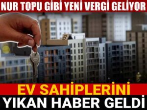 ev sahiplerini yikan haber nur topu gibi yeni vergi geliyor xNptvekp.jpg